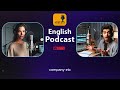 Master English Fast with Podcasts and Real Conversation | episode 16