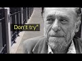 Inspirational Thinkers: Charles Bukowski's Philosophy On Life... Be Real