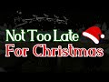Not Too Late For Christmas | Trailer