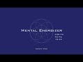 Mental Energizer - Increase Focus / Concentration / Memory - Monaural Beats - Focus Music