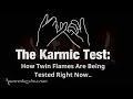 Twin Flame Loves | The Karmic Test | Twinflame Signs