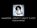 HAARPER - DROP IT LIKE IT´S HOT! (Instrumental)