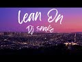 Lean On - DJ Snake (Slowed & Reverb)