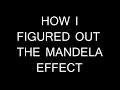 HOW I FIGURED OUT THE MANDELA EFFECT #46