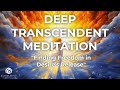DEEP TRANSCENDENT MEDITATION: Finding Freedom in Desire's release
