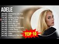 A.d.e.l.e 2024 MIX ~ Top 10 Best Songs ~ Greatest Hits ~ Full Album