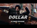 DOLLAR  (slowed + reverb) sidhu moose wala