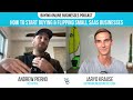 How To Start Buying & Flipping Small Saas Businesses with Andrew Pierno