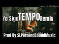 TEMPO - Yo Sigo Remix By SLPGroundSoundMusic