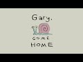 gary come home from another room