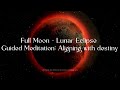 Taurus Full Moon Lunar Eclipse Guided Meditation (October 2023) Aligning with Destiny