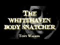 The Whitehaven Body Snatcher