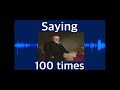 Saying “James Buchanan” 100 times!