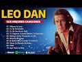 LEO DAN MIX ~ LAS MEJORES CANCIONES DEL ÁLBUM COMPLETO DE LEO DAN 2024 ~ 50 GRANDES EXITOS