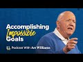 How To Accomplish Impossible Goals - Art Williams