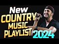 Top 50 Country Song 2024 ❤ Greatest Country Music 2024 ❤ New Country Songs 2024