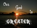 Our God is Greater - Chris Tomlin (lyrics)