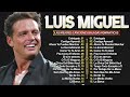 Luis Miguel - Mejores Canciones II MIX ROMANTICOS💕