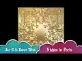 Jay-Z & Kanye West - Niggas in Paris - Watch the Throne