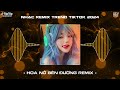 Hoa Nở Bên Đường Remix, Mây Lấp Đi Cả Vùng Trời Chói Nắng Remix Hot TikTok | Nhạc Trend TikTok 2024