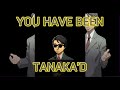 You have been tanaka’d