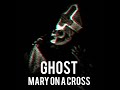 GHOST - Mary On A Cross (Slowed + Reverb)