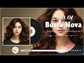 Best Love Songs Bossa Nova Covers 💟 Bossa Nova Songs 80's 90's 💖 Relaxing Bossa Nova Romantic Music