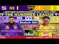 Northern Superchargers vs Trent Rockets, 4th Match | NS vs TR 4th Live Score & Commentary 100B 2024