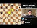 The Greatest Evans Gambit Player