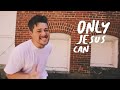 Austin French - Jesus Can (Official Lyric Video)