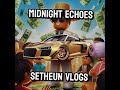 Setheun Vlogs - Midnight Echoes (Official Music Video)