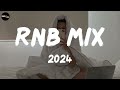 RnB mix 2024 - Best RnB songs playlist ~ New R&B songs 2024