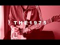 The Sound  /  The 1975  (Guitar Cover)