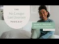 What to Do about Chronic Exhaustion | Episode 3 • The No Longer Last Journey Podcast