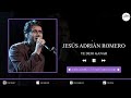 JESÚS ADRIÁN ROMERO ➤Sus Mejores Éxitos De Adoración Cristiana 🎶Lo Mejor De Lo Mejor JESÚS