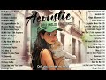 Soft Acoustic Songs 2024 🎈 Best Chill English Acoustic Love Songs 🎈 Top Chill Acoustic Music 2024