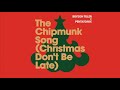 Bryson Tiller, Pentatonix - The Chipmunk Song (Christmas Don't Be Late) (Audio)