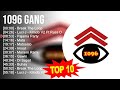 1096 Gang 2023 MIX ~ Top 10 Best Songs ~ Greatest Hits ~ Full Album