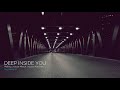 Deep Inside You | Deep House Set | 2017 Mixed By Johnny M