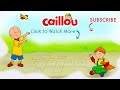 Caillou - Play a Game with Caillou compilation (Part 2) | Cartoon for Kids