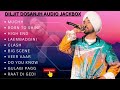 BEST OF DILJIT DOSANJH SONGS | NON STOP HITS | JUKE BOX | PARTY  SONGS