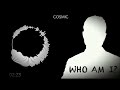 “Who Am I?” Official Audio (Prod. JustDan) | COSMIC