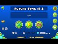Future Funk II 100% - Geometry Dash