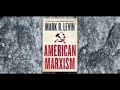 American Marxism - Mark Levin (Audiobook) Chapter 2 Part 5 [End of Chapter]