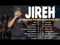 Jireh,Most Beautiful,Refiner,Elevation Worship & Maverick City,TRIBL / 3 Hours Christian Gospel Song
