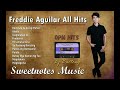 Freddie Aguilar All Hits | Sweetnotes Non Stop