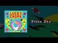 Lucky Chops - Pizza Day (Official Audio)