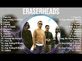 Eraserheads 2023 MIX ~ Top 10 Best Songs ~ Greatest Hits ~ Full Album