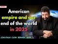 Jonathan Cahn sermon 2024 - American empire and our end of the world in 2025