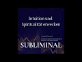 Intuition und Spiritualität erwecken - Stille Subliminal -